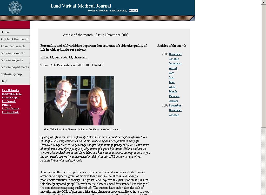 Lund Virtual Medical Journal lvmj.medfak.lu.se/ All articles in FT from Acta Orthopaedica Dissemination/visibility of Open Access journals (BOAI 2) Directory of Open Access Journals (DOAJ) www.doaj.