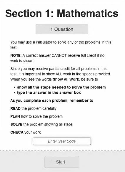 Mathematics Section 1 Part 1 Online You should see a screen that says, Section 1: Mathematics, and shows that there is 1 question. Here are important reminders to think about as you practice.