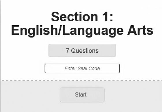 You should see a screen that says, Section 1: English/Language Arts and shows there are 7 questions in this section. At the bottom of the screen is a box with the words, Enter Seal Code.