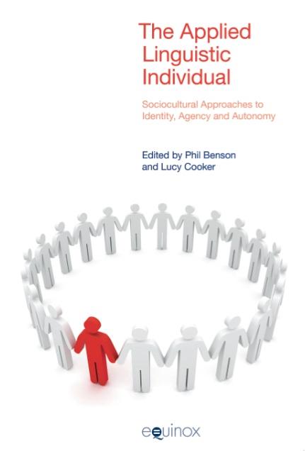 Book Review: The Applied Linguistic Individual: Sociocultural Approaches to Identity, Agency and Autonomy.