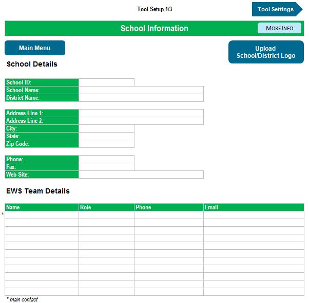 TOOL SETUP PAGES The Tool Setup pages are designed to be completed before other data are entered into the tool and include the following: 1. School Information 2. Tool Settings 3.