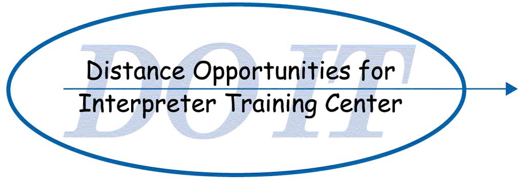 Distance Opportunities for Interpreter Training Center Front Range Community College @ Lowry Campus In Partnership with US Department of Education, Office of Special Education Program