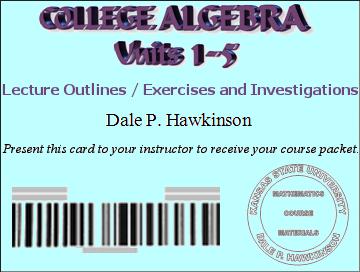 COLLEGE ALGEBRA Course Syllabus This document gives a detailed explanation of the course procedures and policies.