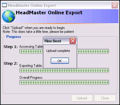 To upload to HeadMaster Online 1. On the Home screen, click File. 2. Select HM Online. 3. Click Next. 4. Click Upload. 5. Click OK. 6. Click Close.