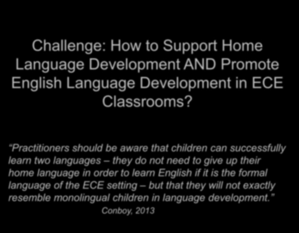 Challenge: How to Support Home Language Development AND Promote English Language Development in ECE Classrooms?