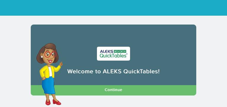 QuickTables QuickTables is a special tool in ALEKS for learning the math facts: addition, subtraction, multiplication, and division.