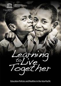 Learning to Live Together UNESCO Bangkok study on Learning to Live Together (published 2014) Is it possible to devise a form of education which might make it possible to avoid conflicts or resolve
