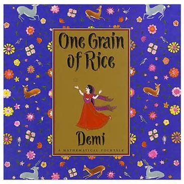 One Grain of Rice: A Mathematical Folktale By Demi Recommended Reading for Grades 3-5 RG Long ago in India, there lived a raja who believed that he was wise and fair.
