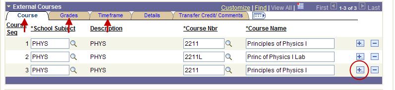 Transfer Credit Processing 6. Click on the to navigate to the external transcript in which you are evaluating. 7. Click on the Courses and Degrees tab at the top of page. 8.