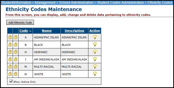 Define Ethnicity Codes (optional) Verify that appropriate Ethnicity Codes have been defined. Please note that as of school year 10/11 (functionality in v10.