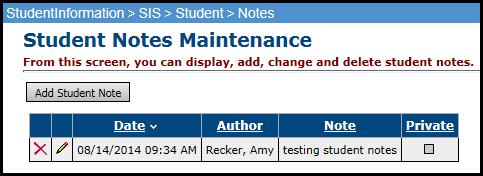 Enter Student Notes (optional) Student Notes screen will be used to add, modify or delete notes pertaining to an individual student.