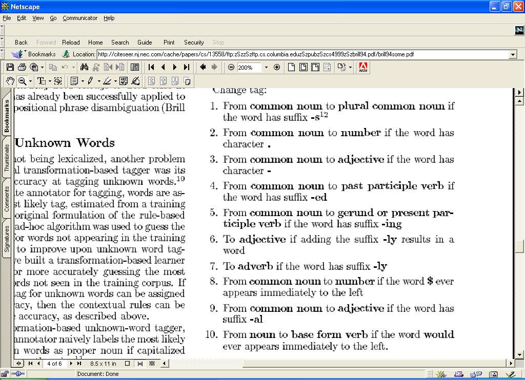 Handling Unknown Words Can also use the Brill method to learn how to tag unknown words Example Learned Rule Sequence for Unknown Words Page 21 Instead of using surrounding words and tags, use