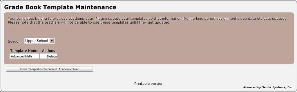 This step must be performed before you can before move the templates to the next academic year, otherwise you will see an error message when you try to move the templates.