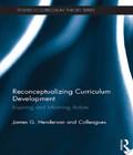 Reconceptualizing Curriculum Development reconceptualizing curriculum development author