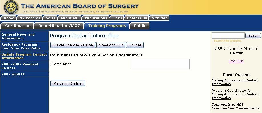 Update Program Contact Information Comments to ABS When completing the resident roster, this comment section can be used to notify the ABS of the following: Change in