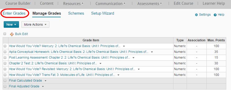 3 Select Grades. Result: A list of Assignments displays. 4 IMPORTANT: Once a Gradebook item is added, it is important to not change the Grade Item name.
