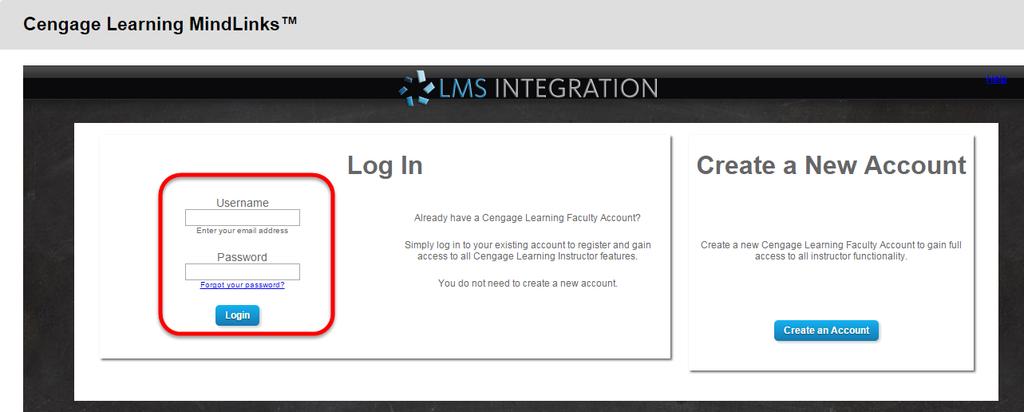 11 Link your D2L account with your Cengage Learning account. Login in using your credentials. NOTE: This is a one-time process required for all of the Cengage integration enabled courses.