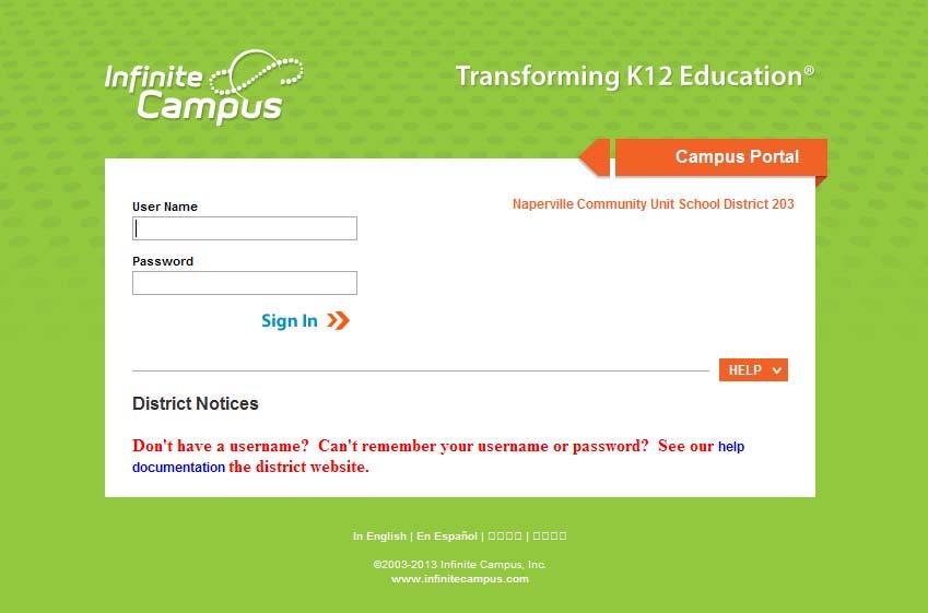 Login Screen 1. Access the portal site through your internet browser at https://infinitecampus.naperville203.org. 2. Enter your username and password 3.