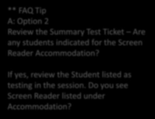 If yes, review the Student listed as testing in the session.