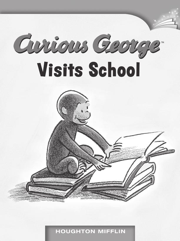 LESSON 3 TEACHER S GUIDE Curious George Visits School Fountas-Pinnell Level C Fantasy Selection Summary Curious George visits a school. He reads a book and does a puzzle.