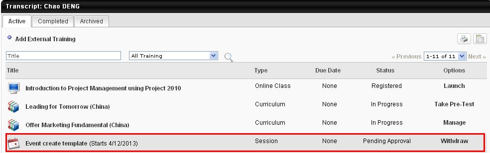 5. Check Transcript Status You can easily check all your training s status in the system. Click Learning - My Courses at the Home Page.