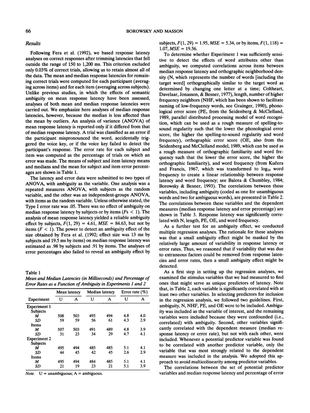 66 BOROWSKY AND MASSON Results Following Fera et al. (1992), we based response latency analyses on correct responses after trimming latencies that fell outside the range of 150 to 1,200 ms.