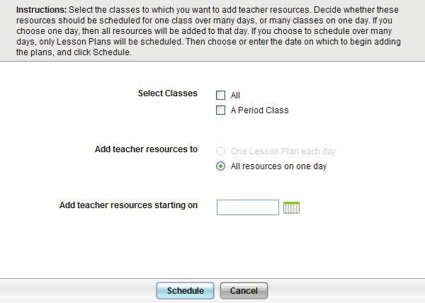 Schedule Lesson Plans Select the classes in which you want to use the lesson plan.