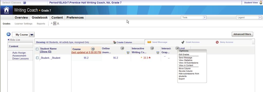 Use Your Gradebook Gradebook roadmap 1 1 2 Assignments appear in columns. Students are listed in rows. 6 3 Study Plans and Lessons that include multiple activities are listed under content.