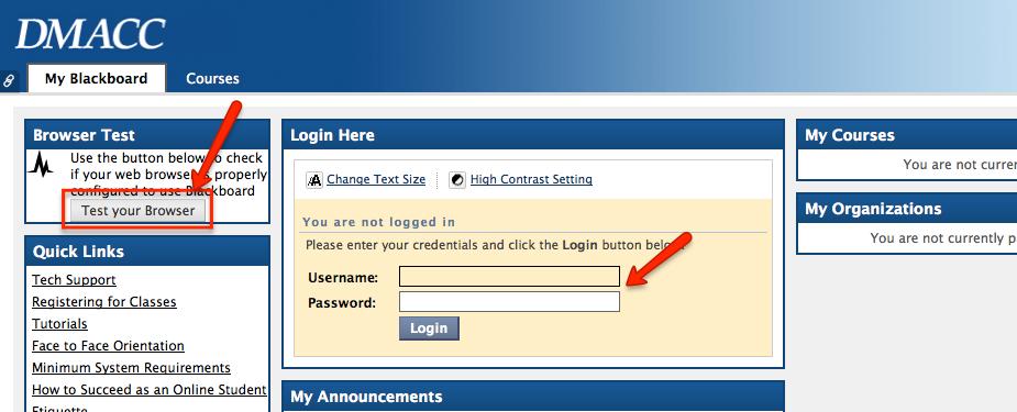 3 Logging In To Blackboard Click on the Test Your Browser button to make sure the internet browser you are using is compatible with Blackboard.