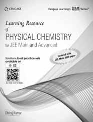 Learning Solutions for Diverse Education and Training Needs JEE Main and Advanced Dhiraj Kumar ISBN : 9788131534427 Pages : 964 ` 725/- Learning Resource of Physical Chemistry for JEE Main and