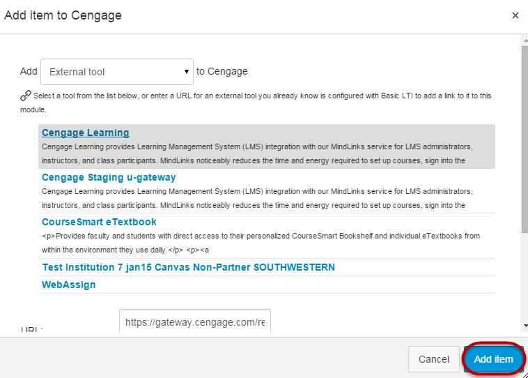 6 Click Add Item. Result: The Cengage link displays in the module. NOTE: Do not publish the Cengage link.