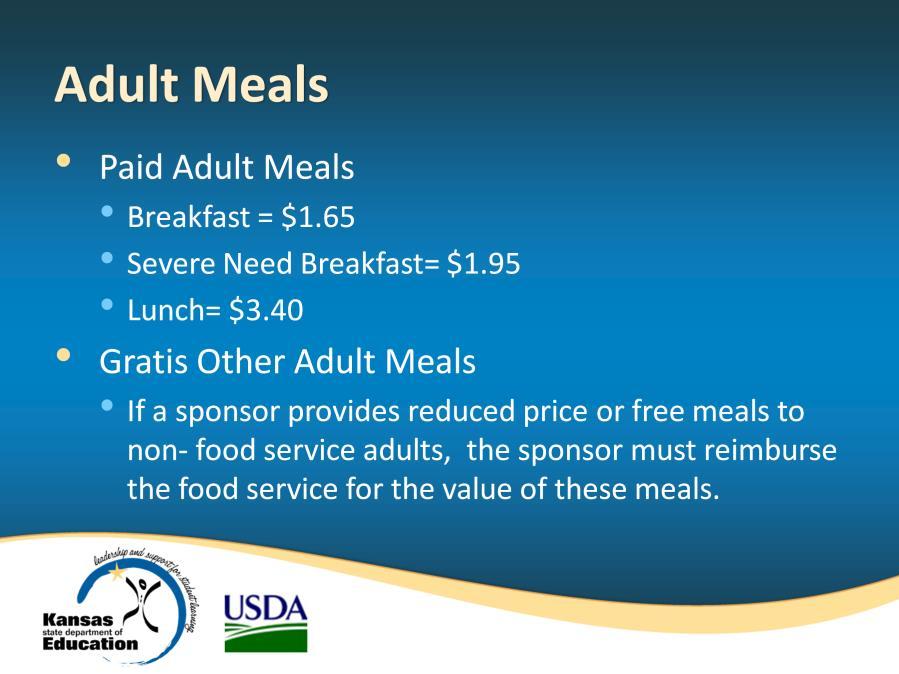 Adult meals must be priced to at least the free meal reimbursement rates. Portion sizes for adults should be the same as served to students in grades 9 12.