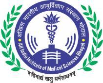 ALL INDIA INSTITUTE OF MEDICAL SCIENCES HOPAL Saket Nagar, hopal - 462020 (MP) Website: www.aiimsbhopal.edu.
