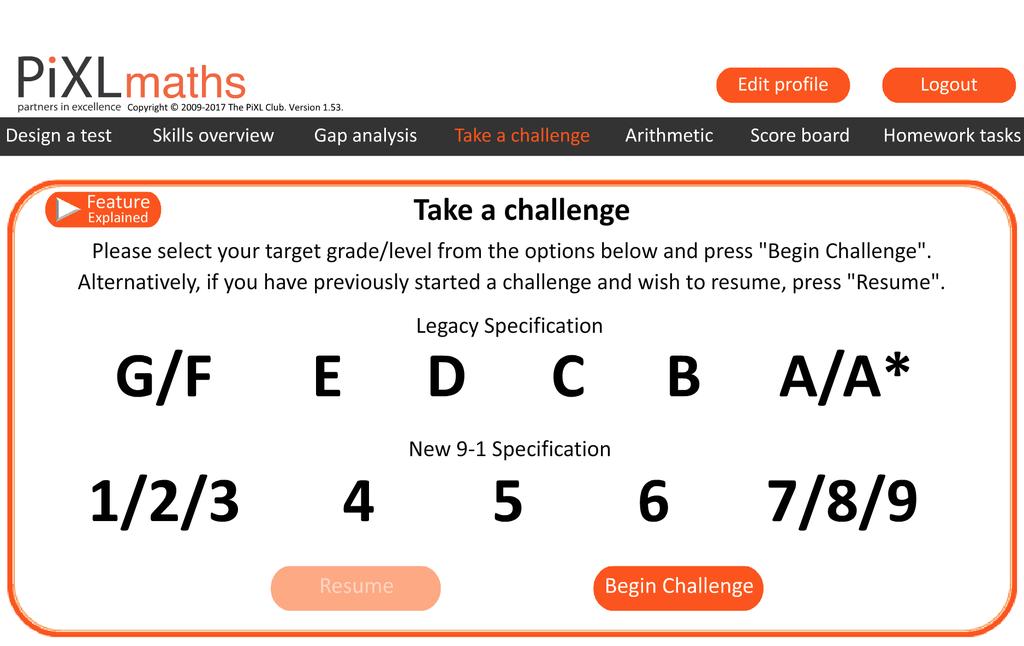 Take A Challenge/ Daily Challenge The Take A Challenge feature is a set of questions from Design a test that aims to provide students with the necessary skills to help them to move towards achieving