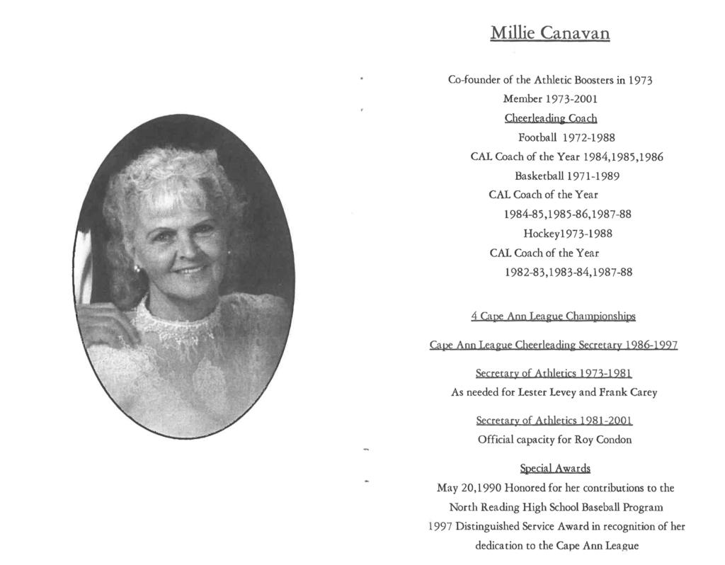 Millie Canavan Co-founder of the Athletic Boosters in 1973 Member 1973-2001 Cheerleading Coach Football 1972-1988 CAL Coach of the Year 1984,1985,1986 Basketball 1971-1989 CAL Coach of the Year