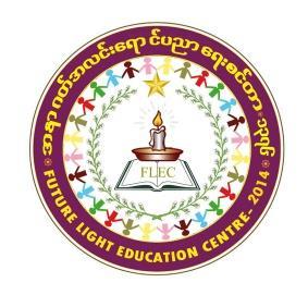 Profile: Future Light Education Centre (FLEC) Name of Institute : Future Light Education Centre (FLEC) Contact Person : Revata (Managing Director) Ma Aye Aye Aung (Assistant) Ma Khin Thandar Soe
