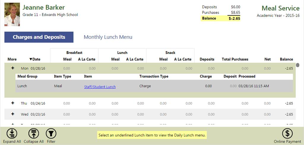 Meal Service Charges and Deposits At the top of the screen, the student s meal service balance displays, including the rollover (start of year) balance if one exists, along with the total deposits