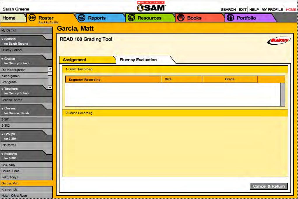 Evaluating Final Recordings Use the Fluency Evaluation tab to review and grade students final recordings from the READ 180 Success Zone and send that score to the Grading Report.