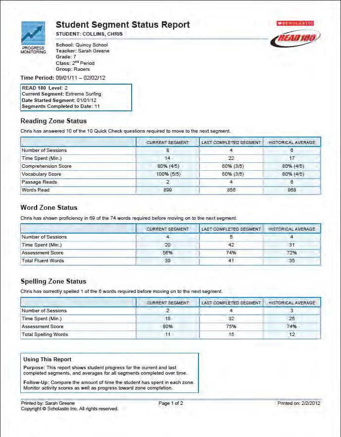 Student Segment Status Report Report Type: Progress Monitoring Purpose: This report shows a student s progress for the current and last completed segment, and shows averages for all segments