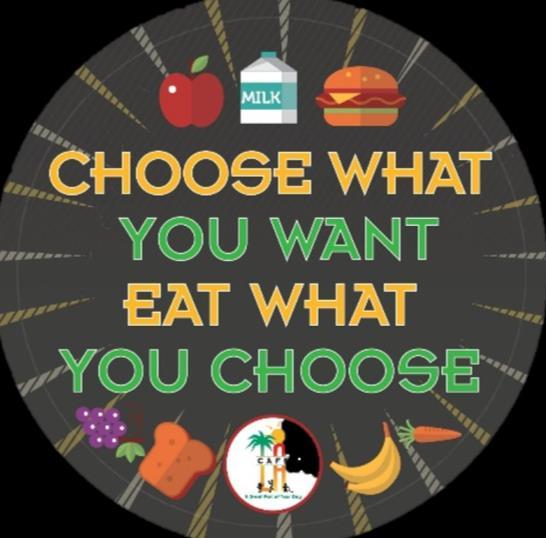 Creating a Catchy Slogan LAUSD created the Choose What You Want, Eat What You Choose slogan that students can easily understand.