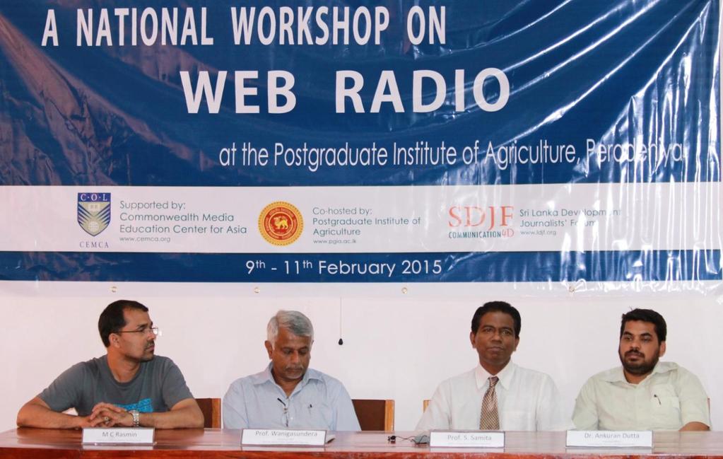 A National Workshop on Web Radio was held from the 9th - 11th of February 2015at the Postgraduate Institute of Agriculture, Peradeniya.