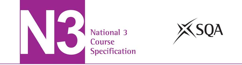 National 3 Fashion and Textile Technology Course Specification (C728 73) Valid from August 2013 First edition: April 2012 Revised: June 2013, version 2.