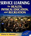 Service Learning For Health Physical Education And Recreation service learning for health physical education and recreation author by