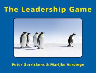 THE LEADERSHIP GAME Peter Gerrickens & Marijke Verstege Leading and being led are part of any business. What is effective leadership exactly and what does it involve?