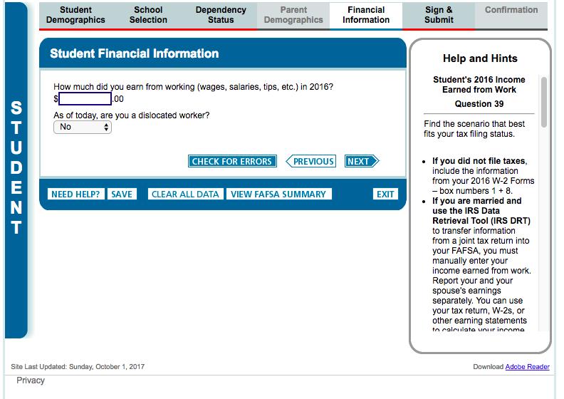 FAFSA SECTION 5: FINANCIAL INFORMATION (PG. 10) Student Financial Information: You will be asked to report how much money you made from working. If you did not work, enter zero.