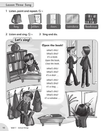 Lesson Three CB page 10 Song To identify more school things To understand the meaning of open and close To use school words in the context of a song Core: bag, folder, door, window, bookcase Extra: