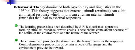Slide 10: Behaviorists claimed that learners learn by undergoing training and practice through a series of stimulus and response chains and operant conditioning.