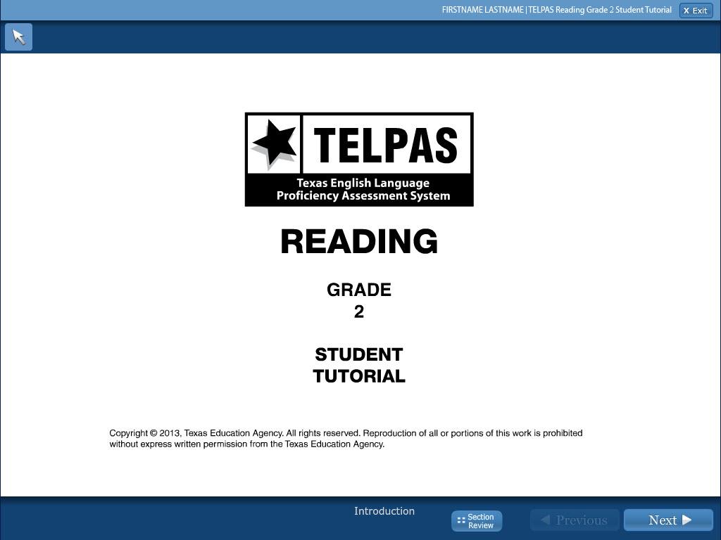Grade 2 SAY This tutorial is for students to practice using the computer to take a TELPAS reading test. When you take the test, you will answer the questions on the computer. Look at your computer.