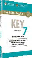 A2 Cambridge Key English Test for Schools 1 Cambridge Key English Test for Schools 2 Student s Book without answers 978-0-521-17682-8 978-1-107-60313-4 Student s Book with answers 978-0-521-13992-2