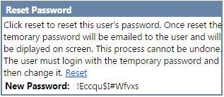 12 I. DISTRICT USERS 1. Creating Users To reset the password, select Reset within the Reset Password table. After selecting Reset, the window will refresh and display a temporary password.